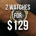 2 Watches for $129